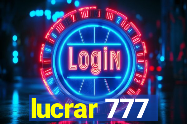 lucrar 777